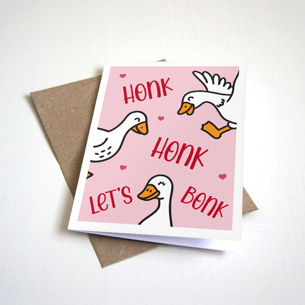 Honk Honk Let's Bonk - Funny Silly Goose Love Card - Hilarious Greeting For Valentine's Day