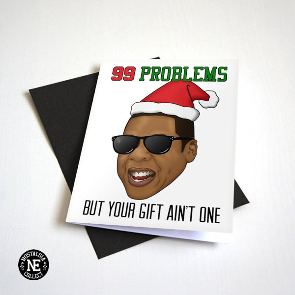 99 Problems But Your Gift Aint One - Hip Hop Christmas Card – Nostalgia ...