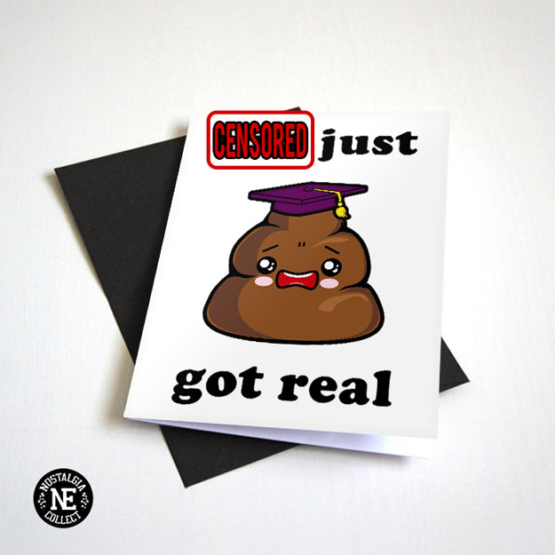 It Just Got Real - Poop Emoji Graduation Card